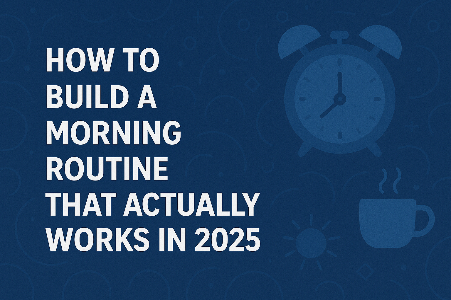 Morning routine habits in 2025